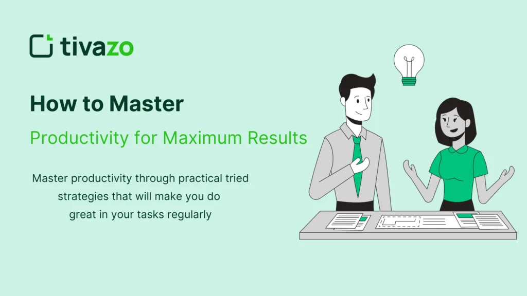 How to Master Productivity for Maximum Results
