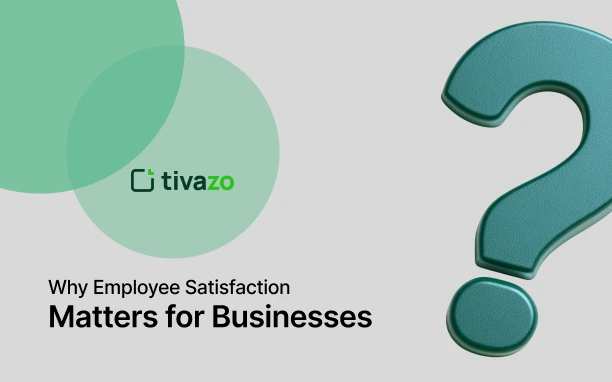 Why Employee Satisfaction Matters for Businesses