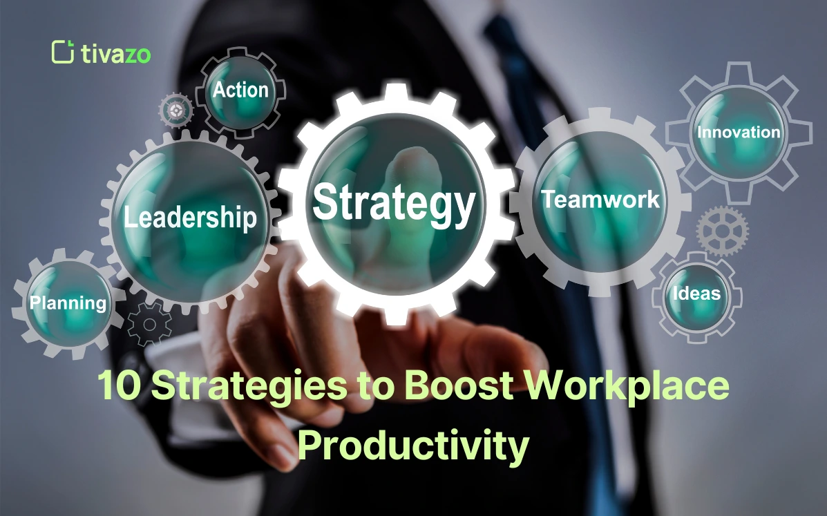 10 Strategies to Boost Workplace Productivity
