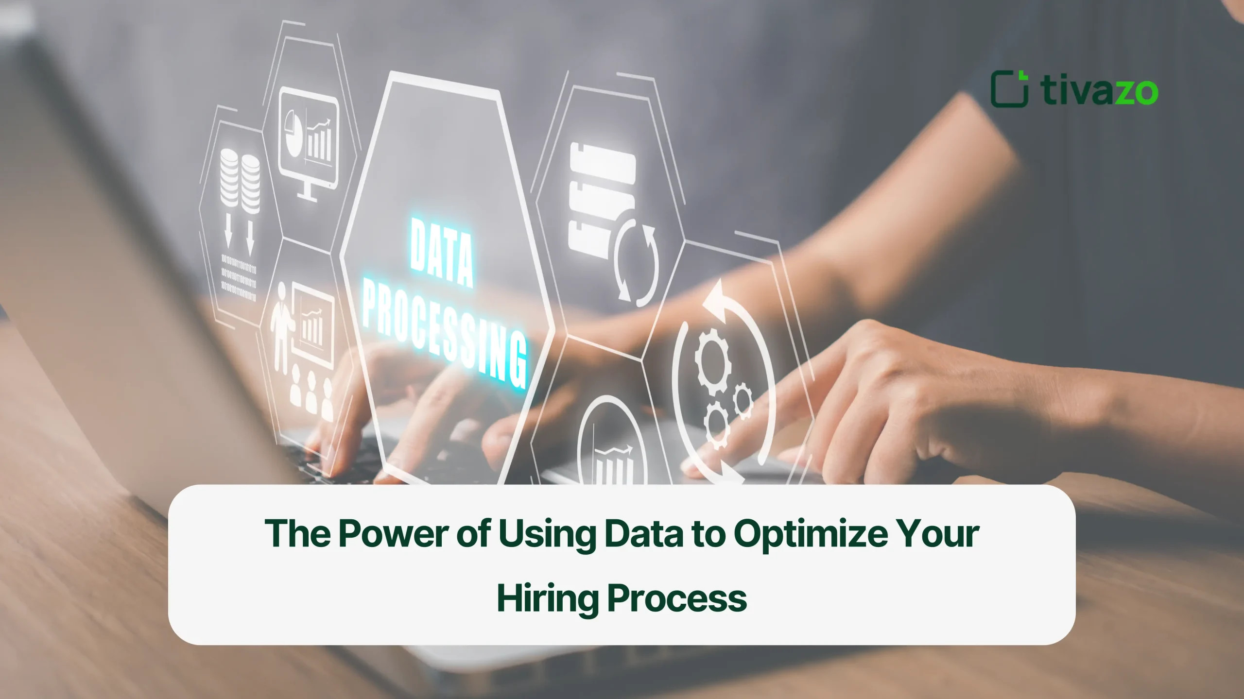 The Power of Using Data to Optimize Your Hiring Process