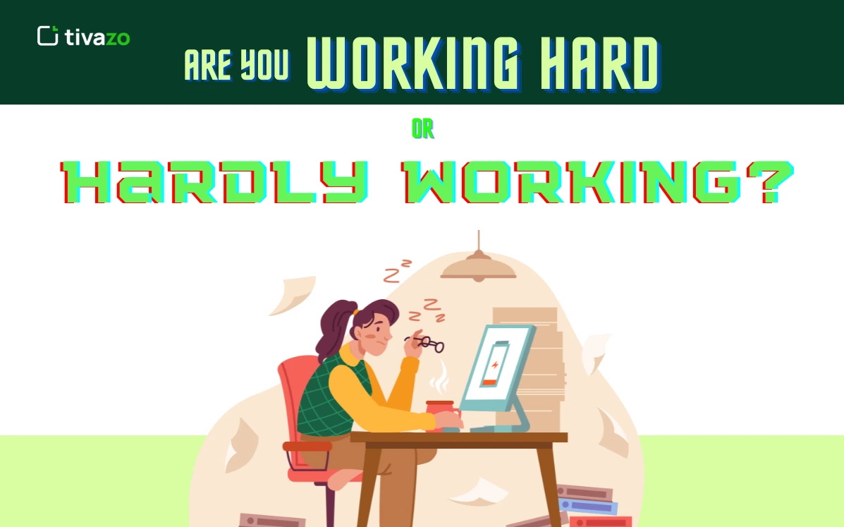 working hard or hardly working