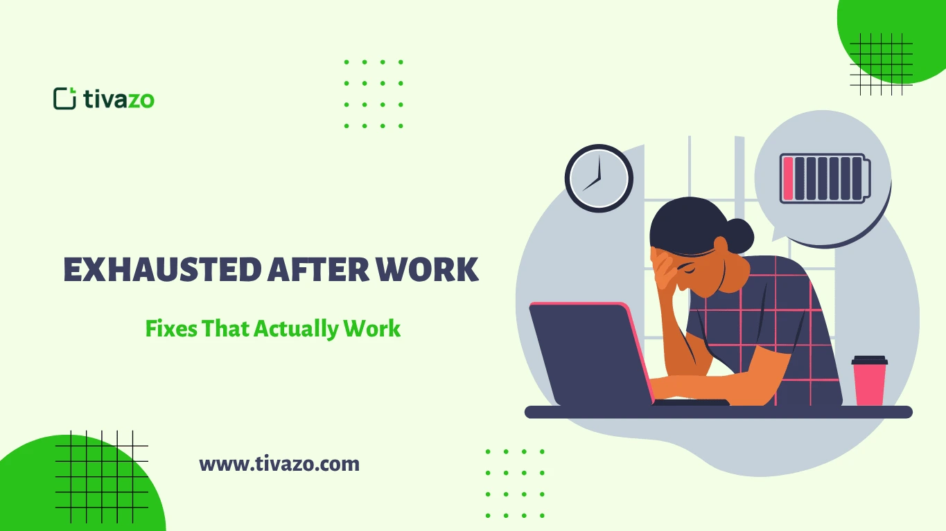 Exhausted After Work? 5 Fixes That Actually Work