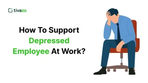 Read more about the article How Can You Support a Depressed Employee at Work?