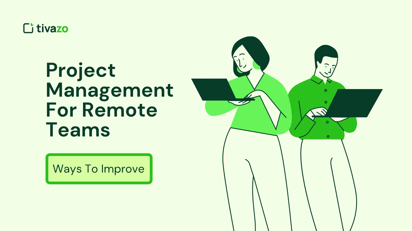 How To Improve Project Management for Remote Teams?