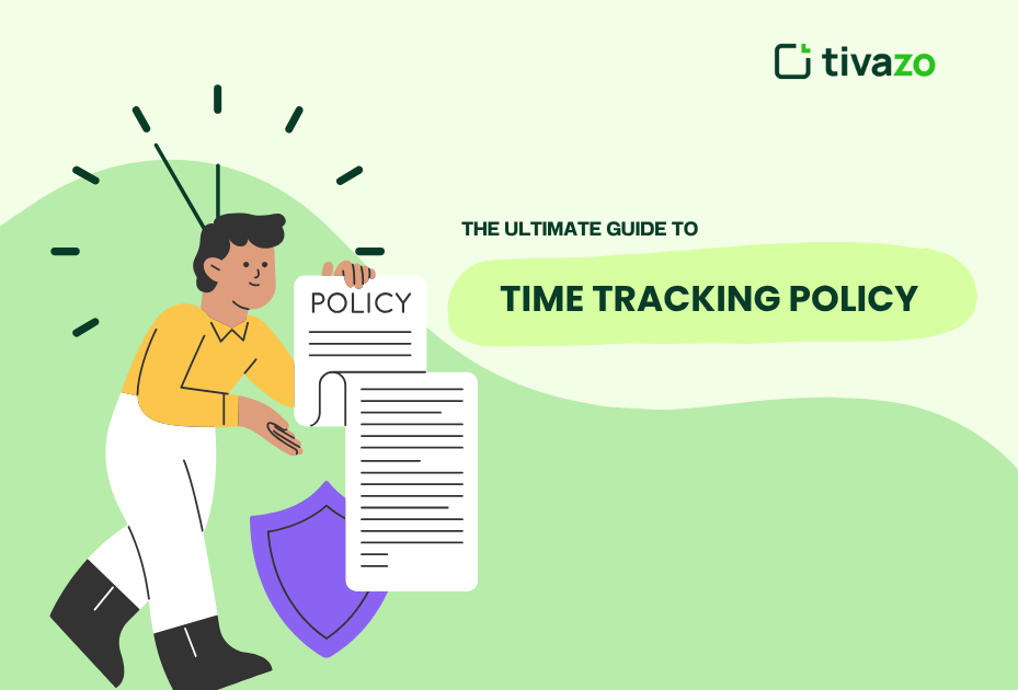 You are currently viewing The Ultimate Guide to Creating a Time Tracking Policy for Employees
