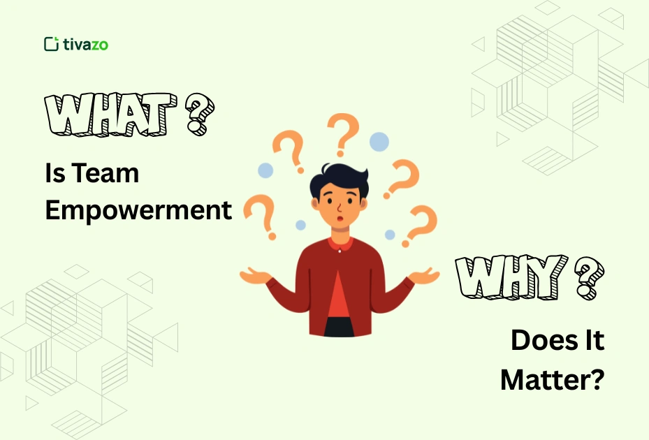 What Is Team Empowerment and Why Does It Matter?