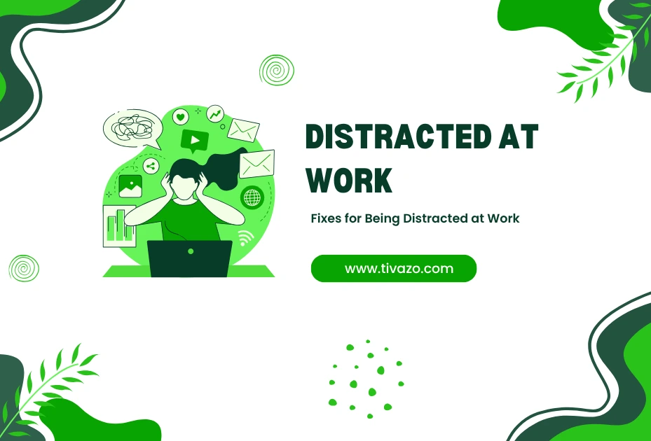 distracted at work