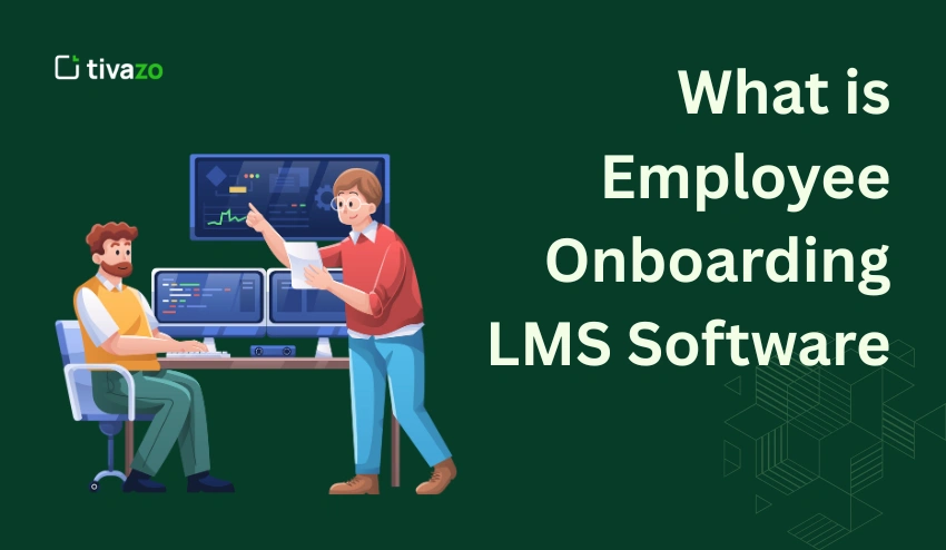 What is Employee Onboarding LMS Software?