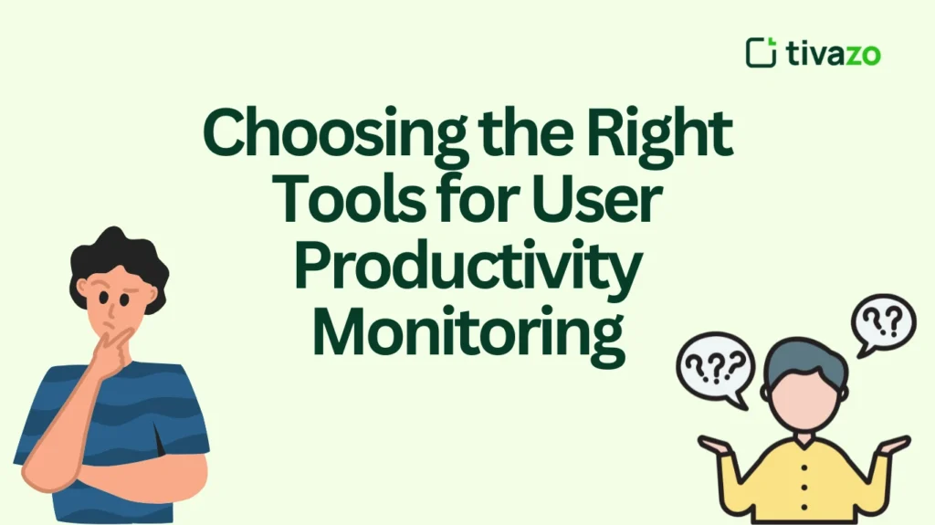 Right Tools for User Productivity Monitoring