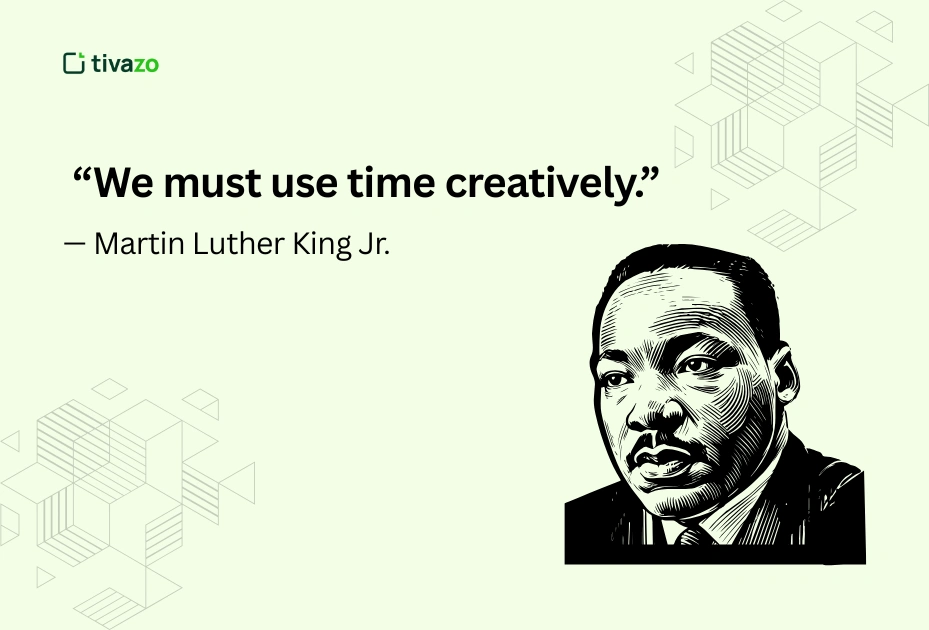 quotes about time management by Martin Luther King Jr.