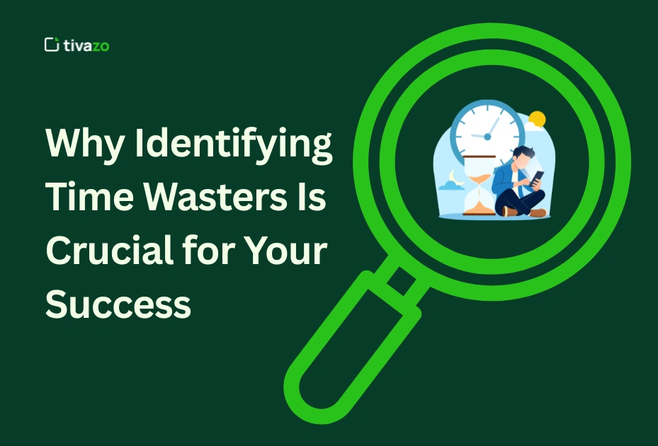Why Identifying Time Wasters Is Crucial for Your Success