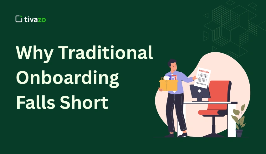 Why Traditional Onboarding Falls Short